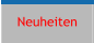 Neuheiten