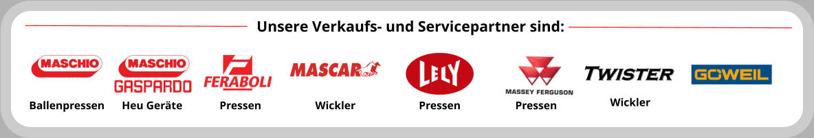 Heu Geräte Ballenpressen Pressen Wickler Pressen Pressen Unsere Verkaufs- und Servicepartner sind: Wickler