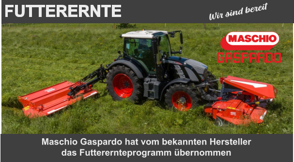 Maschio Gaspardo hat vom bekannten Hersteller das Futterernteprogramm übernommen FUTTERERNTE
